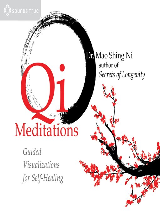 Title details for Qi Meditations by Mao Shing Ni, PhD, DOM, ABAAHP - Available